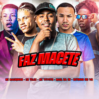 Faz Macete - Mc Veveto & Mael da CN & É O Teles & Betinho do V8 & Mc Magrinho