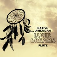 Native American Relaxing Music - Lucid Dream Doctor