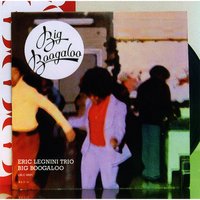 Big Boogaloo - Eric Legnini Trio & Stephane Belmondo & Rosario Bonaccorso & Julien Lourau