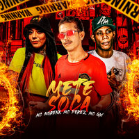 Mete Soca - Mc Perez & MC MORENA & MC Gw