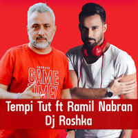 Tempi Tut - DJ Roshka & Ramil Nabran
