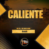 Caliente - Mc Pzl & MC Nego Jhow & Dj Brash