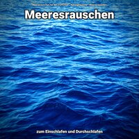 Meeresrauschen gegen Tinnitus - Meeresrauschen für den Tiefschlaf & Naturgeräusche & Meeresrauschen