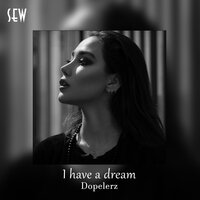 I Have a Dream - Dopelerz