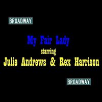 On The Street Where You Live - Julie Andrews & Broadway Cast & Rex Harrison & Фредерик Лоу
