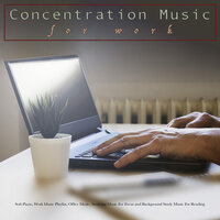 Work Music - Concentration Music for Work & Work Music & Work Playlist