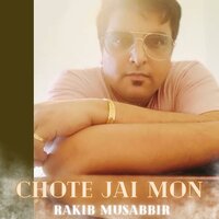 Chote Jai Mon - Rakib Musabbir