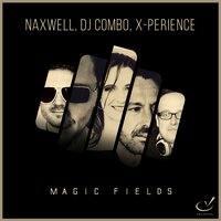 Magic Fields - Naxwell & DJ Combo & X-Perience