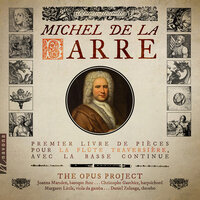 Pièces pour la flûte traversière, Livre 1, Suite No. 5 in D Minor: IV. Allemande. La Villequiere - The Opus Project & Christophe Gauthier & Margaret Little & Joanna Marsden & Daniel Zuluaga & Мишель Де Ла Барр