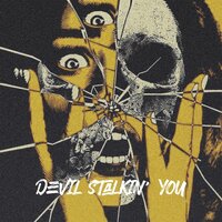 Devil Stalkin' You - Ghostface Playa