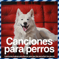 Playa - Dog Music Dreams & Music for Dogs Peace & Relax My Dog