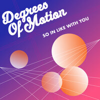 So In Like With You - Degrees Of Motion