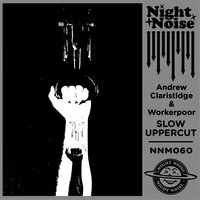 Slow Uppercut - Andrew Claristidge & The Soviet Union & Workerpoor