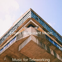 Wicked Background for Working Remotely - Luxury Restaurant Music
