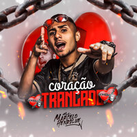 Coração Trancado - MC MARCELO HENRIQUE