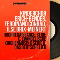 Bicinia gallica, latina, germanica ex praestantissimis musicorum monumentis collecta, Weltliche Zwiegesänge: Ich hab heimlich ergeben mich - Kinderchor Erich-Bender & Kinderchor Erich Bender