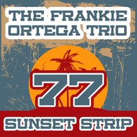 Sunset Stripper - The Frankie Ortega Trio
