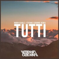 Tutti - Robin Schulz & Etienne Ozborne