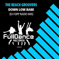 Down Low Babe - The Beach Groovers & DJ Fopp