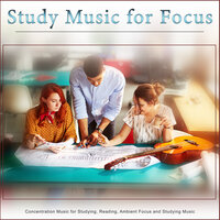 Music For Studying and Focus - Study Music for Focus & Study Music & Study Playlist