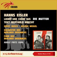 Die Mutter - Im Gefängnis zu singen - Adolf Fritz Guhl & Ernst Busch & Orchester des Berliner Ensembles