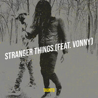 Stranger Things - TAUNTO & Vonny