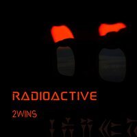 Radioactive - 2WINS