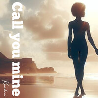 Call You Mine - kaodie