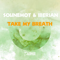 Take My Breath - SounEmot & Iberian