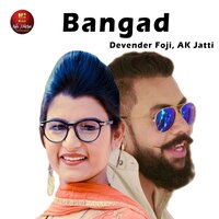 Bangad - Devender Foji, AK Jatti & Ak Jatti & Devender Foji