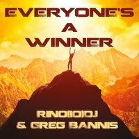Everyone's a Winner - Rino(IO)DJ & Greg Bannis