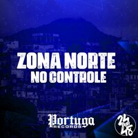 Zona Norte no Controle - DJ Ruiva & MC Delux