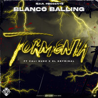 Tormenta - Blanco Balling & El Kryminal & Cali Budz