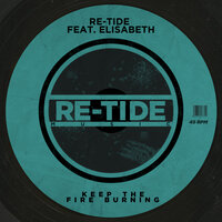 Keep The Fire Burning - Re-Tide & Elisabeth