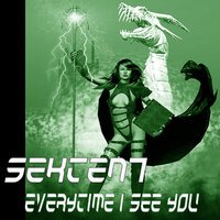 Every Time I See You - Sekten7
