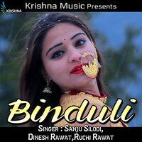 Binduli - Dinesh Rawat & Ruchi rawat & Sanju Silodi