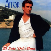 Me Sale del Alma - Aitor