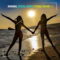 Eternal Memory - Remundo & Crystal Deeper