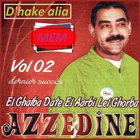 El ghalba date el aarbi lel ghorba - Cheb Azzedine