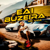 Eai Buzeira - MC VIDA & Dj Queiroz