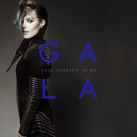 Lose Yourself In Me - Gala