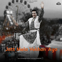 Jatt Mela Vekhan Aya - Satwinder Bugga