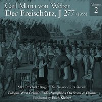 Der Freischütz, Act III: W bin ich - Elisabeth Grümmer & Rita Streich & Hans Hopf & Карл Мария фон Вебер