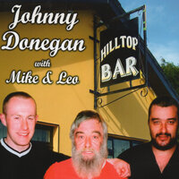 The Moonshiner - Johnny Donegan with Mike & Leo