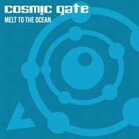 Melt to the Ocean - Cosmic Gate