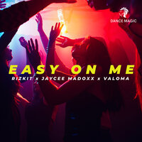 Easy On Me - RIZKIT & Jaycee Madoxx & Valoma