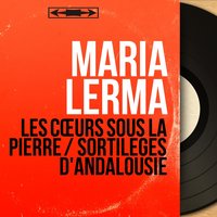 Les cœurs sous la pierre - Maria Lerma & Les Angels & Christian Chevallier et Son Orchestre