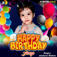 Happy Birthday Anaya - Jaishree Mishra & Aryan GFX