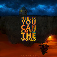 You Can Change The World - Neelix