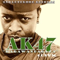 Gweyaliwo - AK47 & Bakri